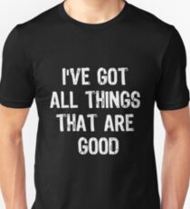 Camiseta unisex Tengo todas las cosas que son buenas