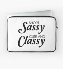 Short Sassy Cute & Classy Laptop Sleeve