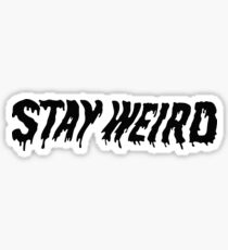 Stay Weird Sticker