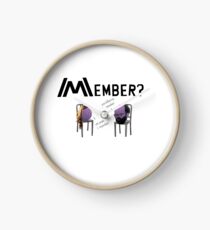 Member you killed me? Clock