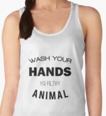 Wash Your Hands Ya Filthy Animal Women's Tank Top