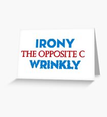 Irony Greeting Card