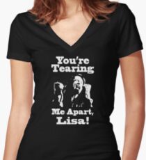You're Tearing Me Apart, Lisa! Women's Fitted V-Neck T-Shirt