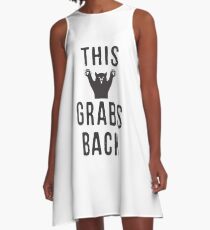 This Pussy Grabs Back #lovetrumpshate, #unitedagainsthate A-Line Dress