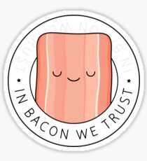 In bacon we trust Sticker