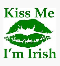 Kiss Me I'm Irish Photographic Print