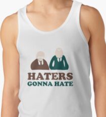 Haters Gonna Hate Statler and Waldorf Muppet Humor Men's Tank Top