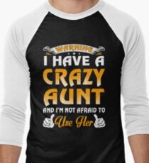 Warning I Have A Crazy Aunt And I'm Not Afraid To Use Her Men's Baseball ¾ T-Shirt