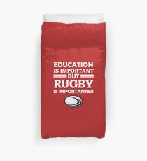 Education Is Important But Rugby Is Importanter Duvet Cover