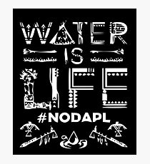 Water is Life - #NODAPL Photographic Print