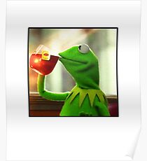 But that's none of my business Kermit Poster
