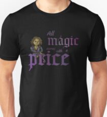 Alle Magie kommt mit einem Preis Slim Fit T-Shirt