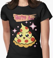 You're A Pizza Women's Fitted T-Shirt