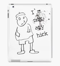 I am not hick iPad Case/Skin