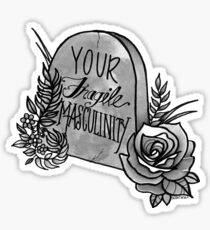 RIP Your Fragile Masculinity Sticker