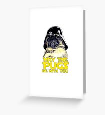 Funny Star Wars May The Pugs Be With You Greeting Card
