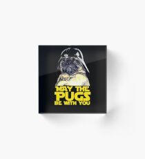 Funny Star Wars May The Pugs Be With You Acrylic Block