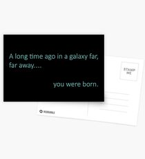 Vor langer Zeit in einer weit, weit entfernten Galaxie ... wurdest du geboren. Postkarten