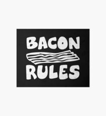 Bacon Rules Art Board