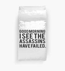 Guten Morgen. Ich sehe, dass die Assassinen gescheitert sind Bettbezug