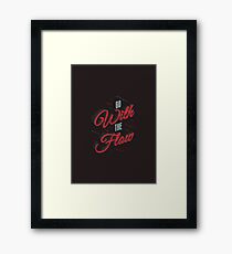 GO WITH THE FLOW Framed Print