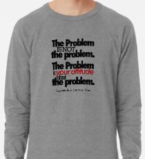 The Problem Lightweight Sweatshirt