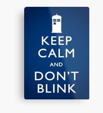 Keep Calm and Don't Blink - Poster Metal Print