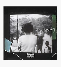 4 your eyez only Photographic Print