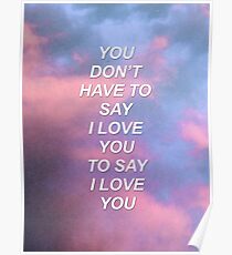 You don't have to say I love you Troye {SAD LYRICS} Poster