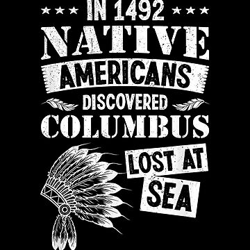 1492 Native Americans Discovered Columbus Lost | Essential T-Shirt