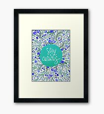 Stay Curious Framed Print