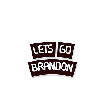 Lets Go Brandon FJB Art Print