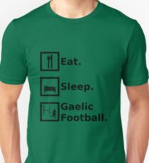 Eat, Sleep, Gaelic Football 2 Unisex T-Shirt