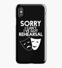 Sorry I Can't, I've Got Rehearsal (White) iPhone Case