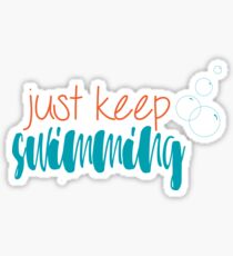 just keep swimming Sticker
