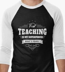 Teaching is my Superpower (white) Men's Baseball ¾ T-Shirt
