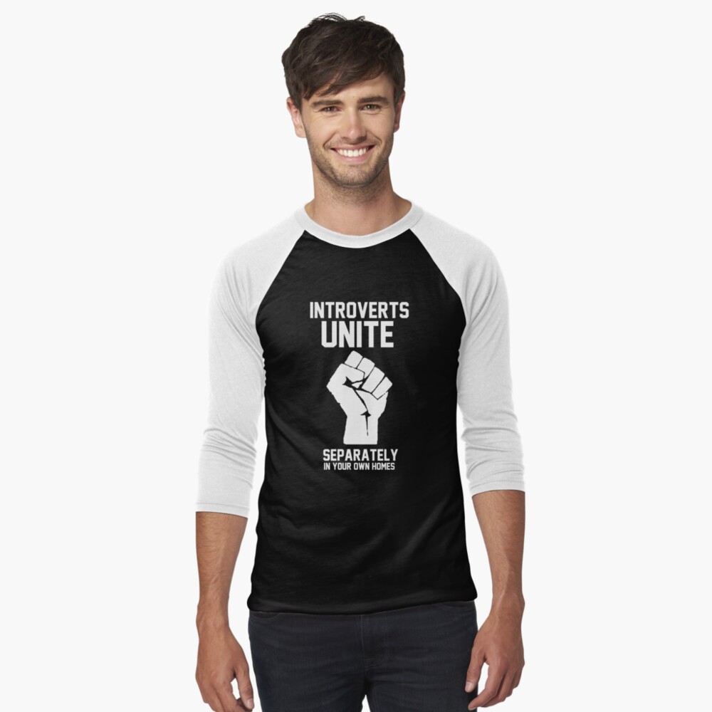 Introverts unite separately in your own homes Baseball ¾ Sleeve T-Shirt