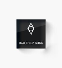 "Rob Them Blind" - Thieves Guild Acrylic Block
