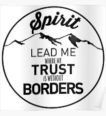 Spirit Lead Me Where my Trust is without Borders Poster