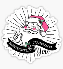 Santa is Secretly Judging You Sticker
