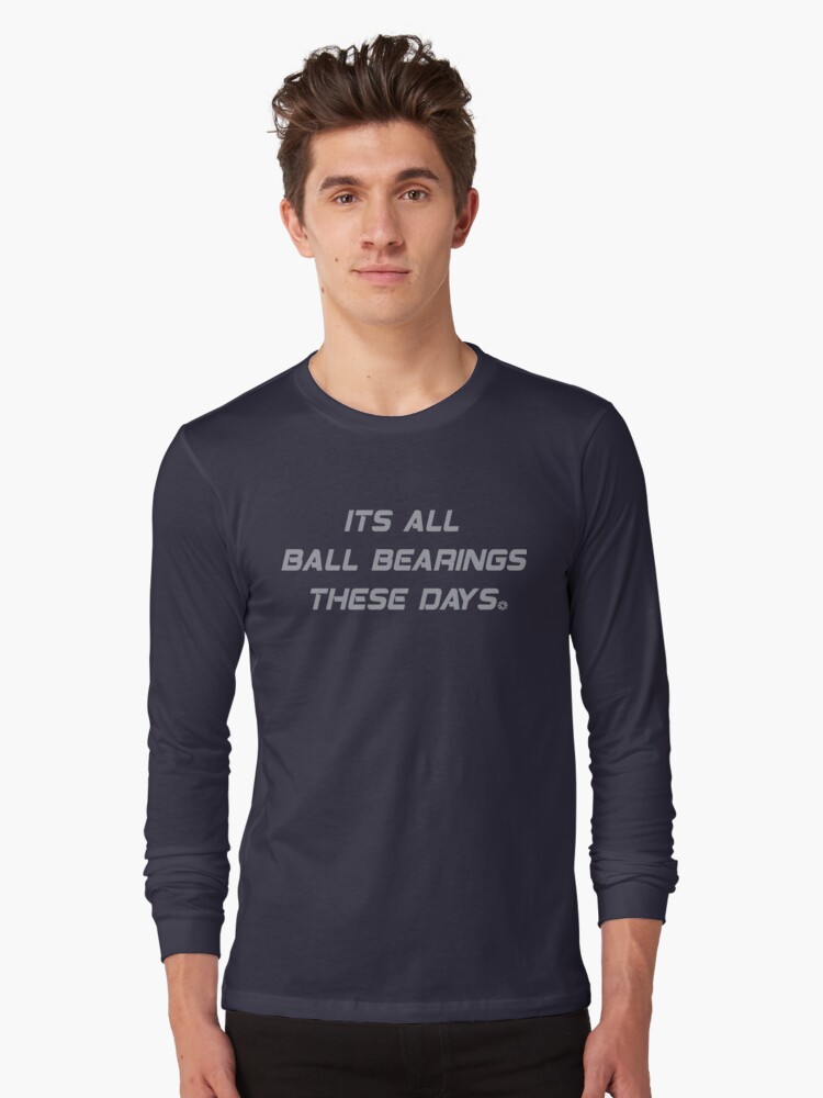 "Fletch Quote Its All Ball Bearings These Days" Tshirt by movie