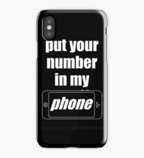 "Put Your Number In My Phone" Case iPhone Case