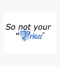 So Not Your "Prince" Photographic Print
