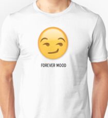 Forever Mood (smirk) Unisex T-Shirt