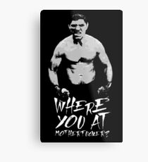 Where you at Metal Print