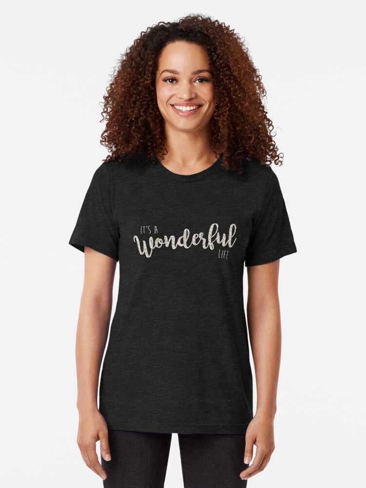 wonderful life t shirt