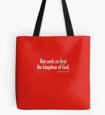 Seek Ye First The Kingdom Of God Matthew 6:33 Tote Bag