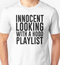 Innocent Looking With A Hood Playlist Unisex T-Shirt