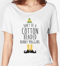 Elf - Cotton Headed Ninny Muggins Women's Relaxed Fit T-Shirt