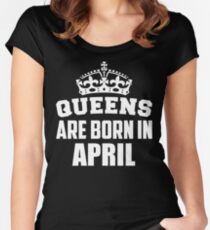 Queens Are Born In April Women's Fitted Scoop T-Shirt